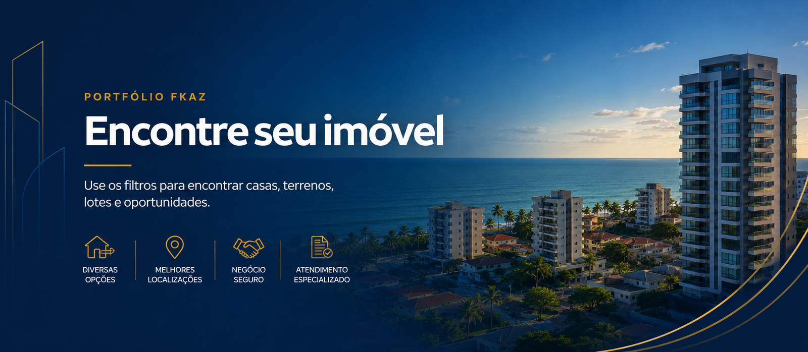 Encontre seu imóvel - FKaz Imóveis